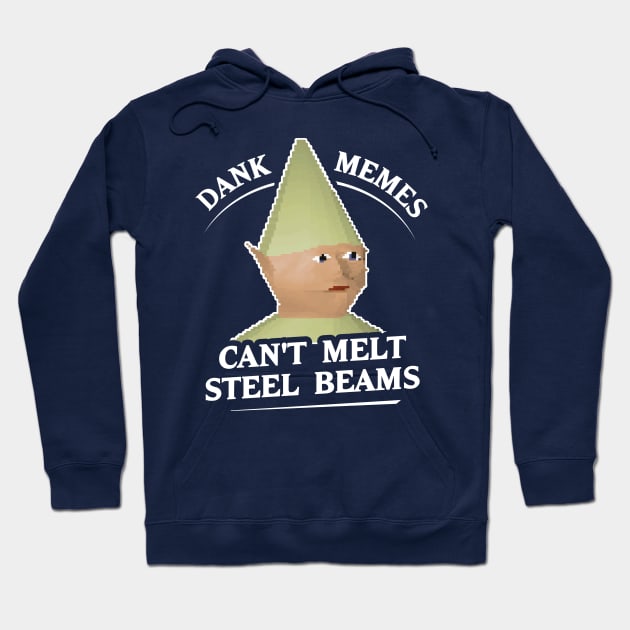 Dank Memes Can't Melt Steel Beams T-Shirt Hoodie by dumbshirts